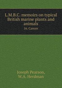 Cover image for L.M.B.C. memoirs on typical British marine plants and animals 16. Cancer