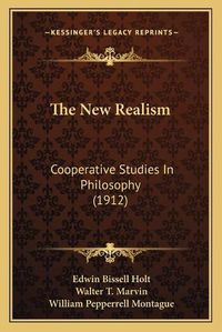 Cover image for The New Realism: Cooperative Studies in Philosophy (1912)