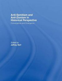 Cover image for Anti-Semitism and Anti-Zionism in Historical Perspective: Convergence and Divergence