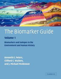 Cover image for The Biomarker Guide: Volume 1, Biomarkers and Isotopes in the Environment and Human History