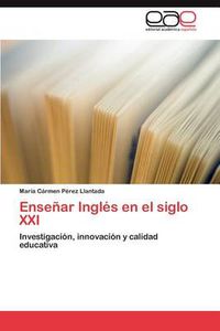 Cover image for Ensenar Ingles en el siglo XXI
