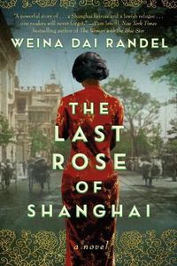 Cover image for The Last Rose of Shanghai: A Novel