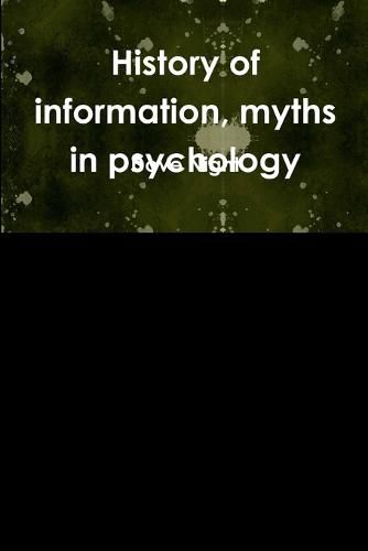 Cover image for History of information, myths in psychology