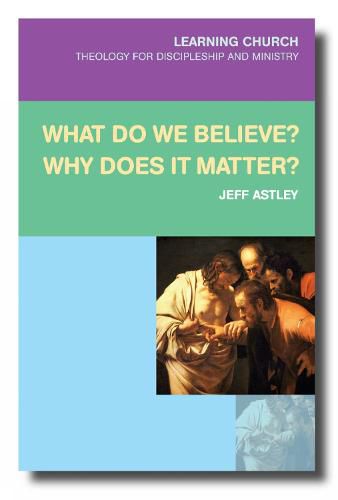 Cover image for What Do We Believe? Why Does It Matter?