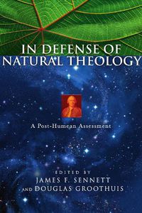 Cover image for In Defense of Natural Theology: A Post-humean Assessment