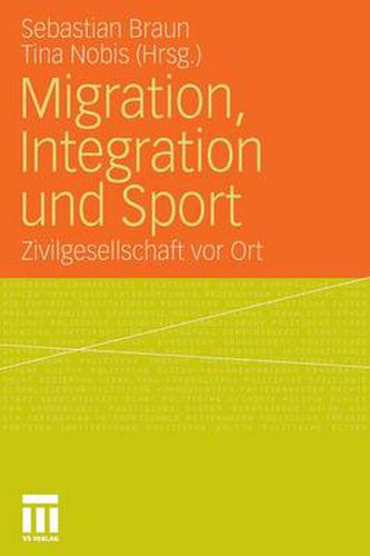 Cover image for Migration, Integration Und Sport: Zivilgesellschaft VOR Ort