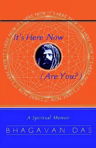 Cover image for It's Here Now (Are You?): A Spiritual Memoir