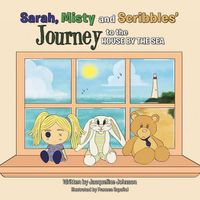 Cover image for Sarah, Misty and Scribbles' journey to the house by the sea