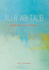 Cover image for Ali b. Abi Talib: Reflection of a Prophet