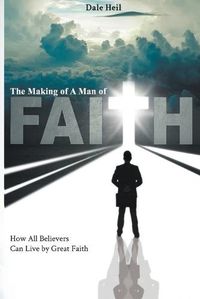 Cover image for The Making of a Man of Faith