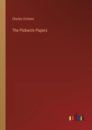 Cover image for The Pickwick Papers