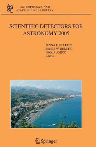 Cover image for Scientific Detectors for Astronomy 2005: Explorers of the Photon Odyssey