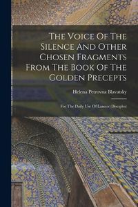 Cover image for The Voice Of The Silence And Other Chosen Fragments From The Book Of The Golden Precepts