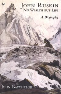 Cover image for John Ruskin: No Wealth But Life