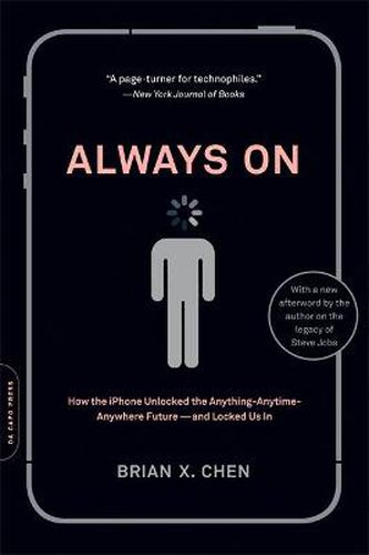 Cover image for Always on: How the IPhone Unlocked the Anything-anytime-anywhere Future - and Locked Us in