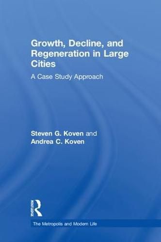 Cover image for Growth, Decline, and Regeneration in Large Cities: A Case Study Approach