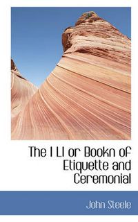 Cover image for The I LI or Bookn of Etiquette and Ceremonial