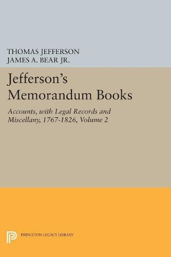 Cover image for Jefferson's Memorandum Books, Volume 2: Accounts, with Legal Records and Miscellany, 1767-1826