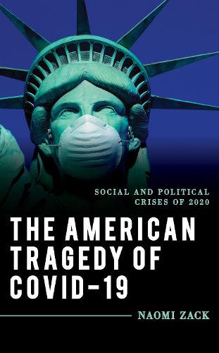 Cover image for The American Tragedy of COVID-19: Social and Political Crises of 2020