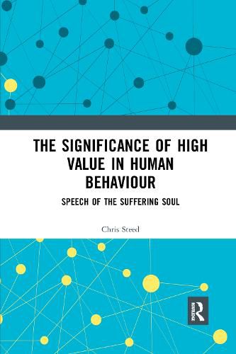 Cover image for The Significance of High Value in Human Behaviour: Speech of the Suffering Soul