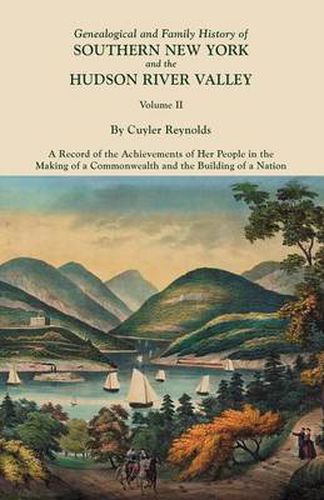 Cover image for Genealogical and Family History of Southern New York and the Hudson River Valley. In Three Volumes. Volume II