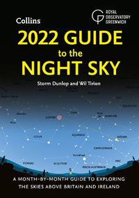 Cover image for 2022 Guide to the Night Sky: A Month-by-Month Guide to Exploring the Skies Above Britain and Ireland