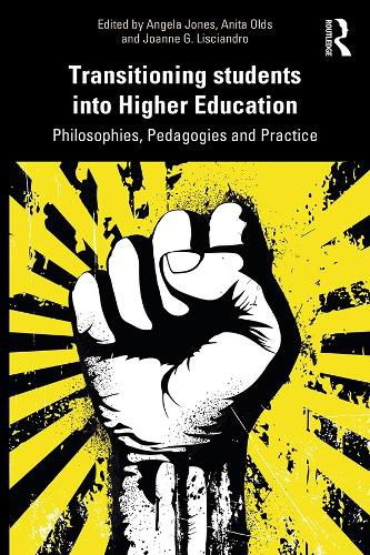 Cover image for Transitioning Students into Higher Education: Philosophy, Pedagogy and Practice