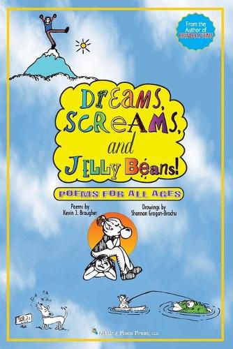 Dreams, Screams & JellyBeans!: Poems for All Ages