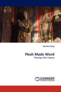 Cover image for Flesh Made Word