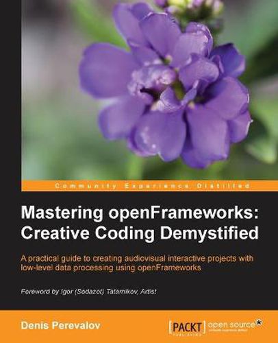 Cover image for Mastering openFrameworks: Creative Coding Demystified