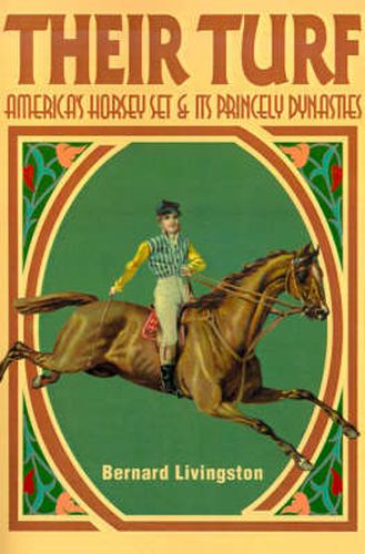 Cover image for Their Turf: America's Horsey Set & Its Princely Dynasties