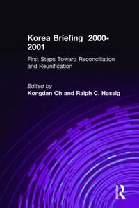 Cover image for Korea Briefing: 2000-2001: First Steps Toward Reconciliation and Reunification