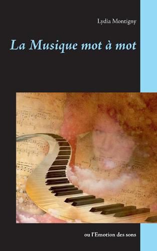 La musique mot a mot: ou l'emotion des sons