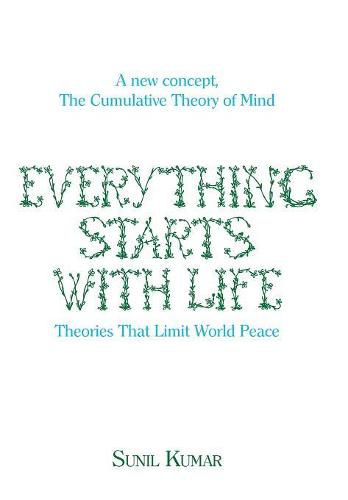 Cover image for Everything Starts with Life: Theories That Limit World Peace