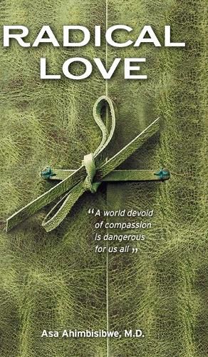 Cover image for Radical Love: A World Devoid of Compassion is Dangerous For Us All