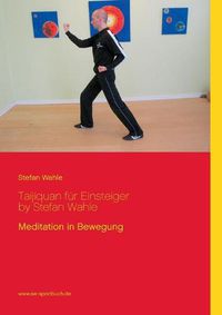 Cover image for Taijiquan fur Einsteiger by Stefan Wahle: Meditation in Bewegung