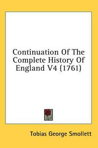 Cover image for Continuation of the Complete History of England V4 (1761)