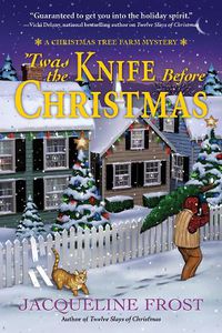 Cover image for Twas The Knife Before Christmas: A Christmas Tree Farm Mystery