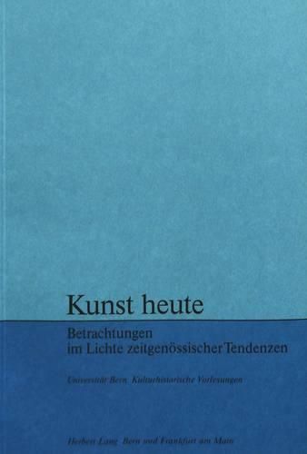 Cover image for Kunst Heute: Betrachtungen Im Lichte Zeitgenoessischer Tendenzen