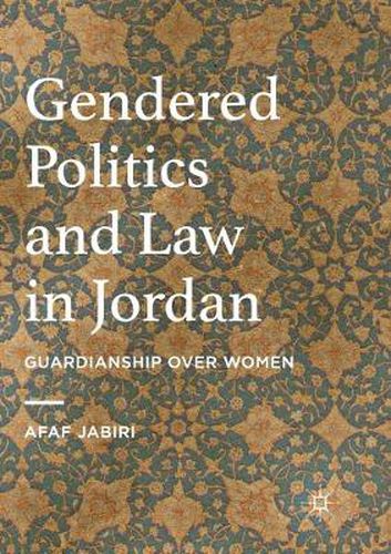 Cover image for Gendered Politics and Law in Jordan: Guardianship over Women