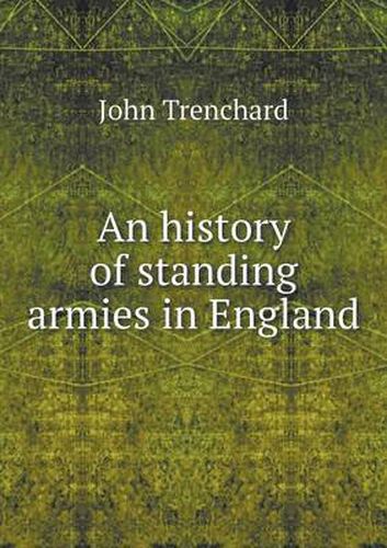 Cover image for An history of standing armies in England