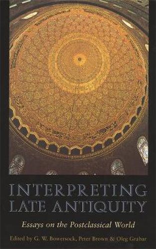 Interpreting Late Antiquity: Essays on the Postclassical World
