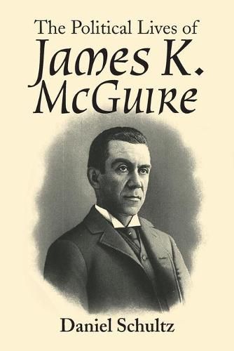 The Political Lives of James K. Mcguire