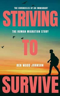 Cover image for Striving to Survive: The Human Migration Story