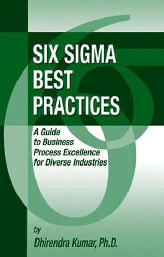 Cover image for Six Sigma Best Practices: A Guide to Business Process Excellence for Diverse Industries