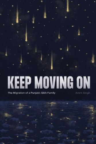 Cover image for Keep Moving On: The Migration of a Punjabi-Sikh Family