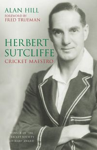 Cover image for Herbert Sutcliffe: Cricket Maestro