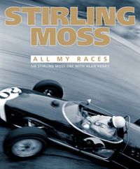 Cover image for Stirling Moss: All My Races