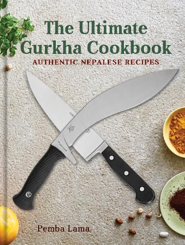 Cover image for The Ultimate Gurkha Cookbook: Authentic Nepalese Recipes