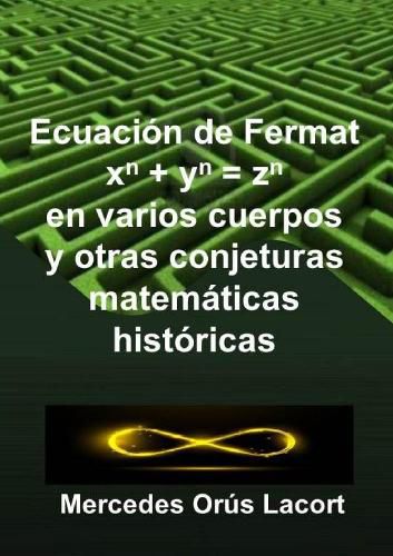 Ecuacion de Fermat en varios cuerpos y otras conjeturas matematicas historicas